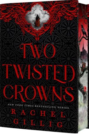 Two Twisted Crowns (Deluxe Limited Hardcover Edition) by Rachel Gillig