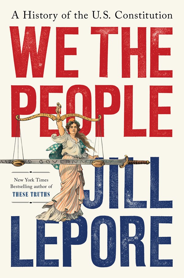 We the People by Jill Lepore