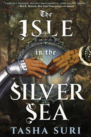 The Isle in the Silver Sea by Tasha Suri (Signed)