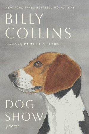 Dog Show by Billy Collins, Pamela Sztybel (Illustrated by) (Signed)