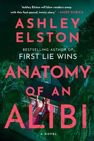 Anatomy of an Alibi by Ashley Elston