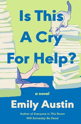 Is This a Cry for Help? by Emily Austin
