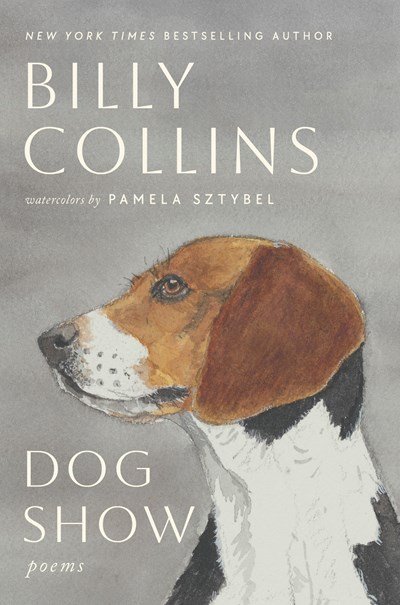Dog Show by Billy Collins, Pamela Sztybel (Illustrated by) (Signed)
