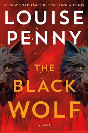The Black Wolf by Louise Penny