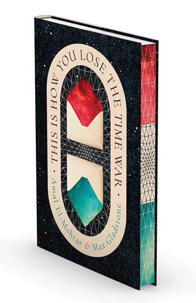 This Is How You Lose the Time War (Deluxe Edition) by Amal El-Mohtar, Max Gladstone