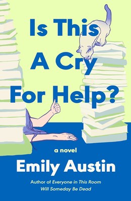 Is This a Cry for Help? by Emily Austin