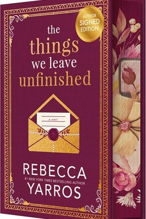 The Things We Leave Unfinished by Rebecca Yarros (Signed)