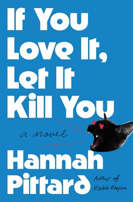 January: If You Love It, Let It Kill You by Hannah Pittard