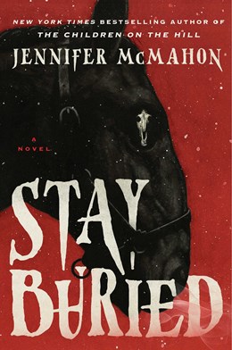 Stay Buried by Jennifer McMahon