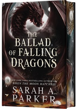 The Ballad of Falling Dragons by Sarah A. Parker (Deluxe Limited Edition)