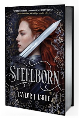 Steelborn by Taylor J. LaRue (Deluxe Limited Edition)