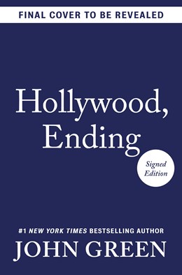 Hollywood, Ending by John Green (Signed Edition)