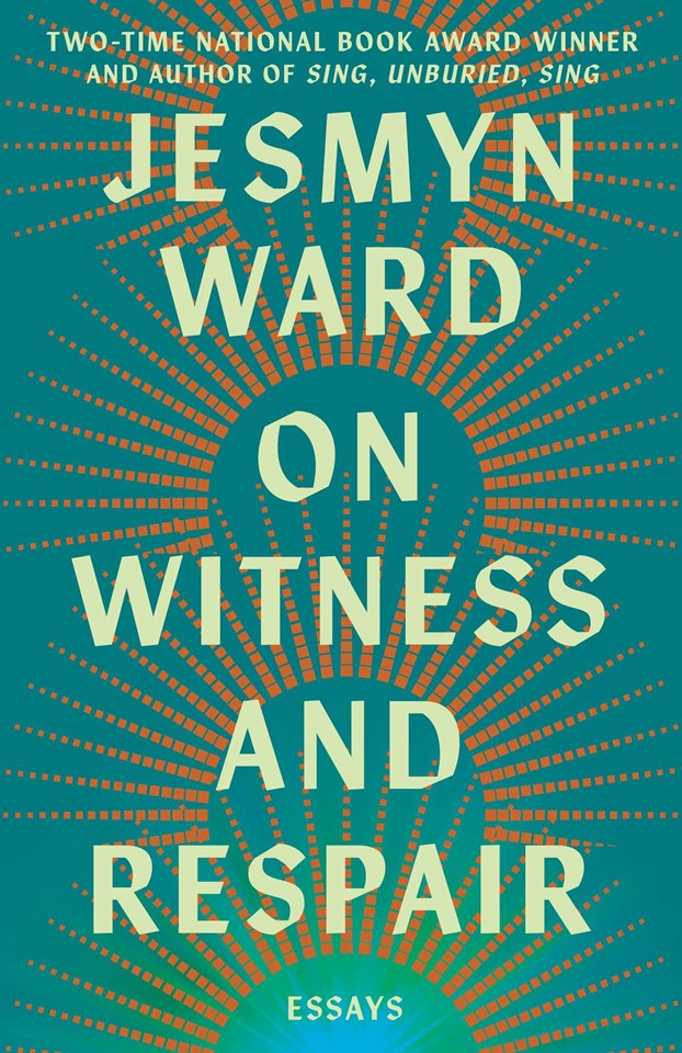On Witness and Respair by Jesmyn Ward