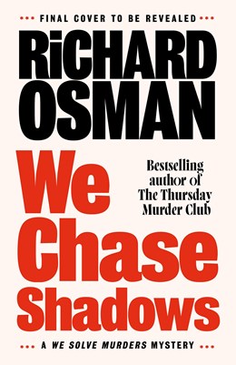 We Chase Shadows by Richard Osman